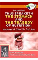 Prof. Arnold Ehret's Thus Speaketh the Stomach and the Tragedy of Nutrition