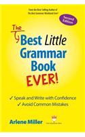 The Best Little Grammar Book Ever! Speak and Write with Confidence / Avoid Common Mistakes, Second Edition
