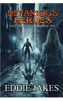 Nefarious Heroes: Malevolent Prisoners Book Two