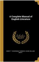 A Complete Manual of English Literature