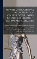 Minutes of Proceedings of the Municipal Council of the United Counties of Stormont, Dundas and Glengarry [microform]: January, June and October Sessions, 1889: P.A. Stewart, Esq., Warden, Henry E. Carpenter, Esq., Clerk