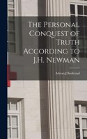 Personal Conquest of Truth According to J.H. Newman