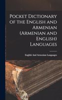 Pocket Dictionary of the English and Armenian (Armenian and English) Languages
