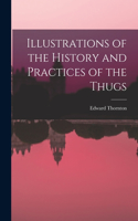 Illustrations of the History and Practices of the Thugs