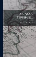 Años Terribles...
