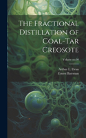 Fractional Distillation of Coal-tar Creosote; Volume no.80