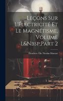 Leçons Sur L'Électricité Et Le Magnétisme, Volume 1, Part 2