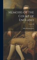 Memoirs of the Court of England; Volume III