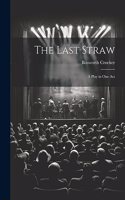 The Last Straw