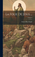 Folie De Jésus ...; Volume 3