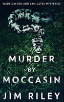 Murder by Moccasin: Premium Hardcover Edition