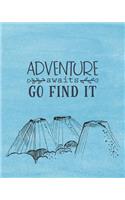 Adventure Awaits Go Find It