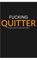 Fucking Quitter