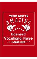 This is What an Amazing Licensed Vocational Nurse Look Like: Appreciation Gift Journal for Employee, Coworker or Boss