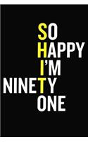 So Happy I'm Ninety One