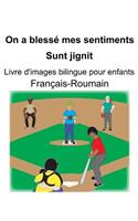 Français-Roumain On a blessé mes sentiments/Sunt jignit Livre d'images bilingue pour enfants