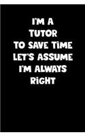 Tutor Notebook - Tutor Diary - Tutor Journal - Funny Gift for Tutor