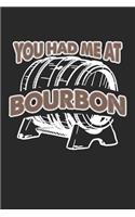 You Had Me At Bourbon