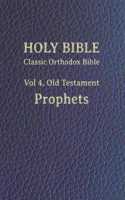 Classic Orthodox Bible, Vol 4, Old Testament Prophets