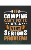 If Camping Can't Fix It, It's a Very Serious Problem!