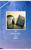 Le langage de Dieu: Entendre et comprendre la voix de Dieu.