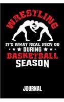 Wrestling Its What Real Men Do During Basketball Season