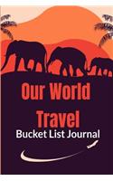 Our World Travel Bucket List Journal