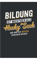 Bildung ist wichtiger als Hacky Sack: tolles Notizbuch liniert - 100 Seiten