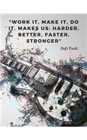 Work it, make it, do it, makes us: harder, better, faster, stronger: 110 Lined Pages Motivational Notebook with Quote by Daft Punk(2 Motivate Yourself)