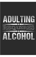 Adulting Requires Alcohol