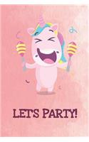 Let's Party: Funny Unicorn Gag Journal Notebooks That Are Great For Birthday, Anniversary, Christmas, Graduation Gifts for Girls, Women, Men and Boys