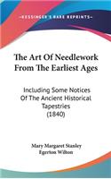 The Art of Needlework from the Earliest Ages: Including Some Notices of the Ancient Historical Tapestries (1840)