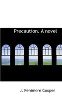 Precaution. a Novel