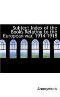 Subject Index of the Books Relating to the European War, 1914-1918