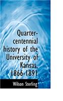 Quarter-Centennial History of the University of Kansas, 1866-1891: (English)