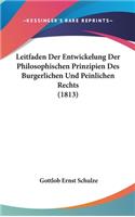 Leitfaden Der Entwickelung Der Philosophischen Prinzipien Des Burgerlichen Und Peinlichen Rechts (1813)