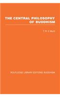 The Central Philosophy of Buddhism