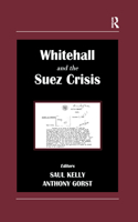 Whitehall and the Suez Crisis