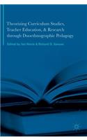 Theorizing Curriculum Studies, Teacher Education, and Research Through Duoethnographic Pedagogy