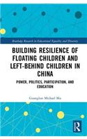 Building Resilience of Floating Children and Left-Behind Children in China