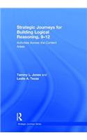Strategic Journeys for Building Logical Reasoning, 9-12