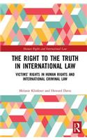 The Right to The Truth in International Law