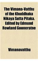 The Vimana-Vatthu of the Khuddhaka Nikaya Sutta Pitaka. Edited by Edmund Rowland Gooneratne: (English)