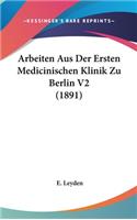 Arbeiten Aus Der Ersten Medicinischen Klinik Zu Berlin V2 (1891)