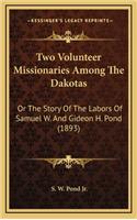 Two Volunteer Missionaries Among The Dakotas