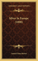 Silver in Europe (1890)