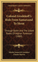 Colonel Grodekoff's Ride From Samarcand To Herat