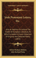 Irish Protestant Letters, Etc.
