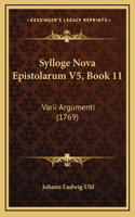 Sylloge Nova Epistolarum V5, Book 11: Varii Argumenti (1769)