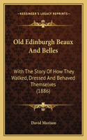 Old Edinburgh Beaux And Belles